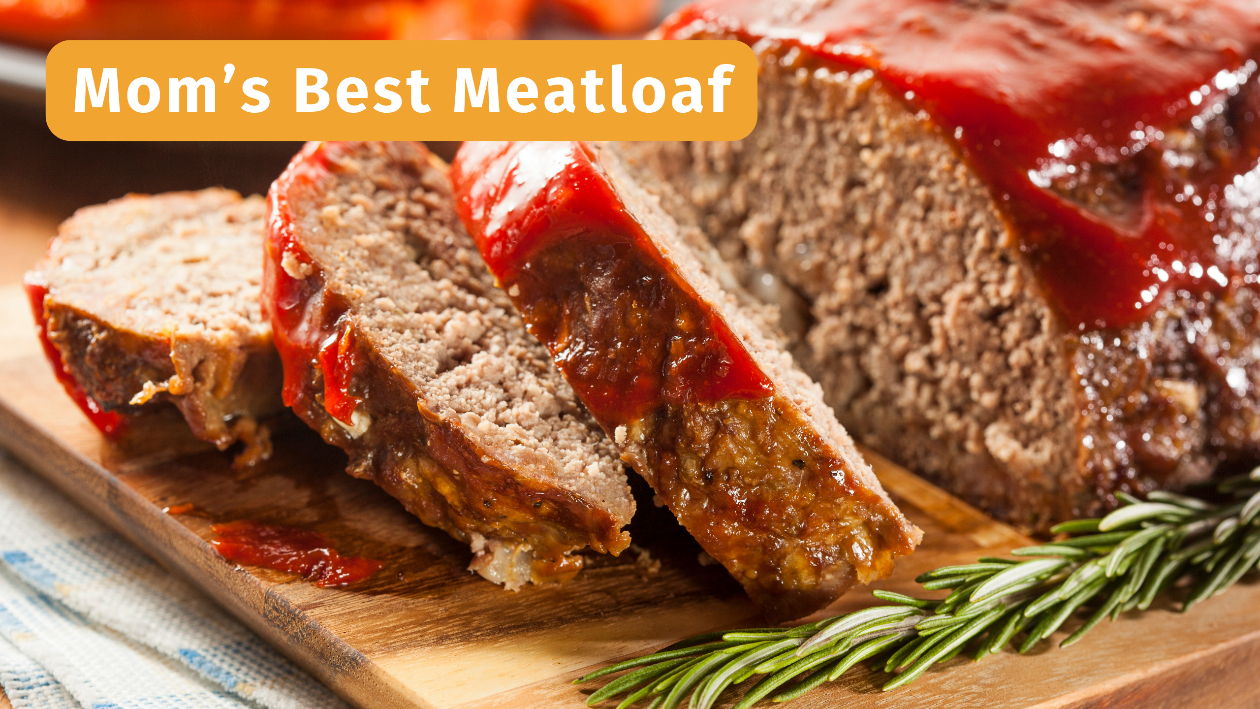 Meatloaf: Mom’s Best